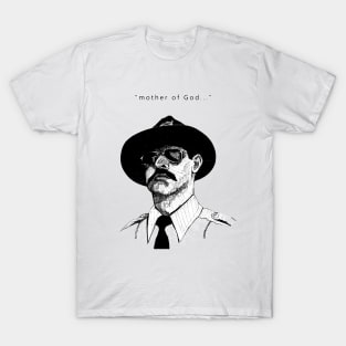 "mother of God"... Super troopers T-Shirt